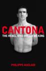 Cantona : The Rebel Who Would Be King - eBook