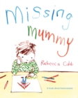 Missing Mummy : A Book About Bereavement - Book