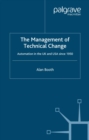 The Management of Technical Change : Automation in the UK and USA since1950 - eBook