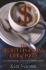 The Secret Financial Life of Food : From Commodities Markets to Supermarkets - Book