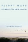 Flight Ways : Life and Loss at the Edge of Extinction - Book