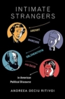 Intimate Strangers : Arendt, Marcuse, Solzhenitsyn, and Said in American Political Discourse - Book