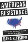 American Resistance : From the Women's March to the Blue Wave - Book