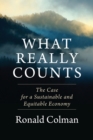 What Really Counts : The Case for a Sustainable and Equitable Economy - Book