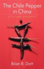 The Chile Pepper in China : A Cultural Biography - Book