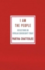 I Am the People : Reflections on Popular Sovereignty Today - Book
