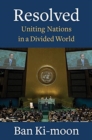 Resolved : Uniting Nations in a Divided World - Book