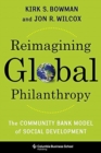 Reimagining Global Philanthropy : The Community Bank Model of Social Development - Book
