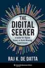 The Digital Seeker : A Guide for Digital Teams to Build Winning Experiences - Book