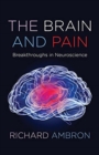 The Brain and Pain : Breakthroughs in Neuroscience - Book