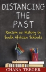 Distancing the Past : Racism as History in South African Schools - Book