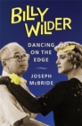 Billy Wilder : Dancing on the Edge - Book