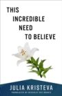 This Incredible Need to Believe - Book