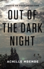 Out of the Dark Night : Essays on Decolonization - eBook