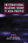 International Relations Theory and the Asia-Pacific - eBook