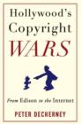 Hollywood's Copyright Wars : From Edison to the Internet - eBook