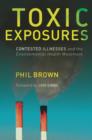 Toxic Exposures : Contested Illnesses and the Environmental Health Movement - eBook