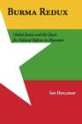 Burma Redux : Global Justice and the Quest for Political Reform in Myanmar - eBook