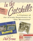 In the Catskills : A Century of Jewish Experience in "The Mountains" - eBook
