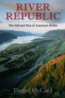 River Republic : The Fall and Rise of America's Rivers - eBook
