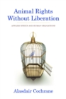 Animal Rights Without Liberation : Applied Ethics and Human Obligations - eBook