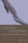 Invisible Caregivers : Older Adults Raising Children in the Wake of HIV/AIDS - eBook