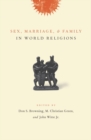 Sex, Marriage, and Family in World Religions - eBook