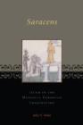 Saracens : Islam in the Medieval European Imagination - eBook