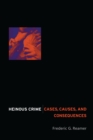Heinous Crime : Cases, Causes, and Consequences - eBook