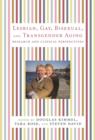 Lesbian, Gay, Bisexual, and Transgender Aging : Research and Clinical Perspectives - eBook