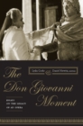 The Don Giovanni Moment : Essays on the Legacy of an Opera - eBook
