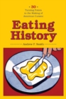 Eating History : Thirty Turning Points in the Making of American Cuisine - eBook