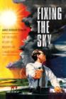 Fixing the Sky : The Checkered History of Weather and Climate Control - eBook