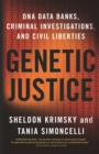 Genetic Justice : DNA Data Banks, Criminal Investigations, and Civil Liberties - eBook