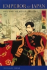 Emperor of Japan : Meiji and His World, 1852-1912 - eBook