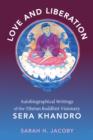 Love and Liberation : Autobiographical Writings of the Tibetan Buddhist Visionary Sera Khandro - eBook