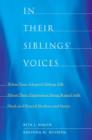 In Their Siblings' Voices : White Non-Adopted Siblings Talk About Their Experiences Being Raised with Black and Biracial Brothers and Sisters - eBook