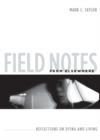 Field Notes from Elsewhere : Reflections on Dying and Living - eBook