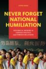 Never Forget National Humiliation : Historical Memory in Chinese Politics and Foreign Relations - eBook