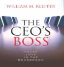 The CEO's Boss : Tough Love in the Boardroom - eBook