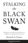 Stalking the Black Swan : Research and Decision Making in a World of Extreme Volatility - eBook