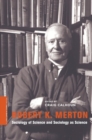 Robert K. Merton : Sociology of Science and Sociology as Science - eBook