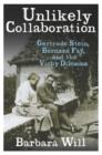 Unlikely Collaboration : Gertrude Stein, Bernard Fay, and the Vichy Dilemma - eBook