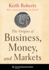 The Origins of Business, Money, and Markets - eBook