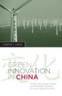 Green Innovation in China : China's Wind Power Industry and the Global Transition to a Low-Carbon Economy - eBook