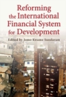 Reforming the International Financial System for Development - eBook