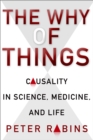 The Why of Things : Causality in Science, Medicine, and Life - eBook