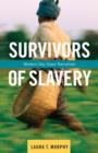 Survivors of Slavery : Modern-Day Slave Narratives - eBook