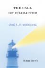 The Call of Character : Living a Life Worth Living - eBook