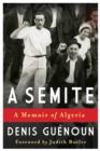 A Semite : A Memoir of Algeria - eBook